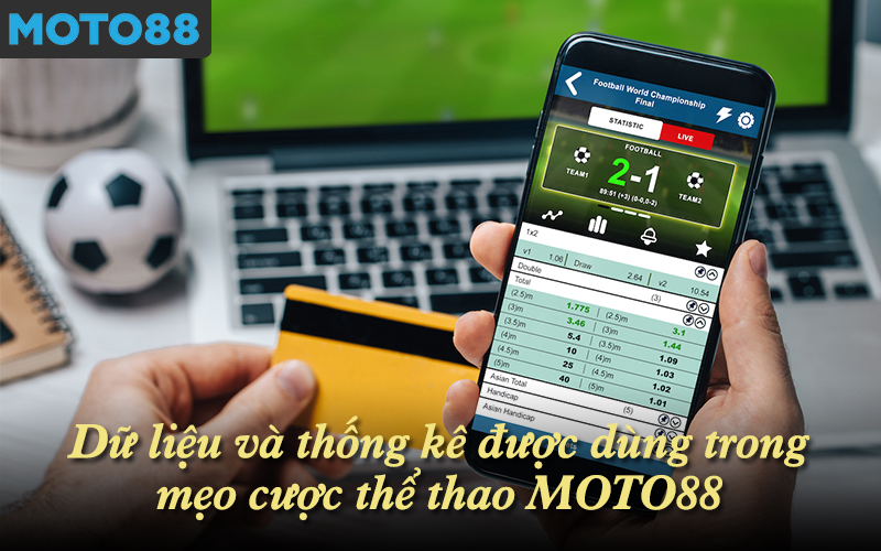 Dữ liệu và thống kê được dùng trong mẹo cược thể thao MOTO88