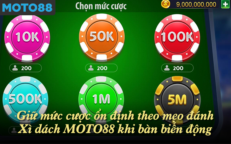 Giữ mức cược ổn định theo mẹo đánh Xì dách MOTO88 khi bàn biến động