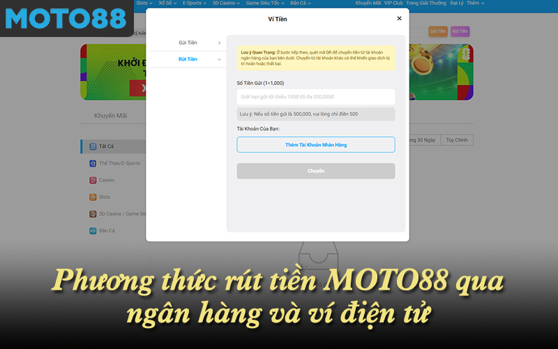 Phương thức rút tiền MOTO88 qua ngân hàng và ví điện tử