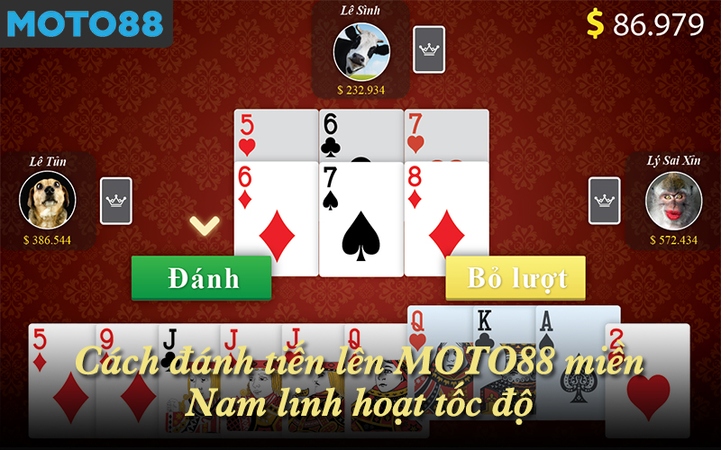 Cách đánh tiến lên MOTO88 miền Nam linh hoạt tốc độ