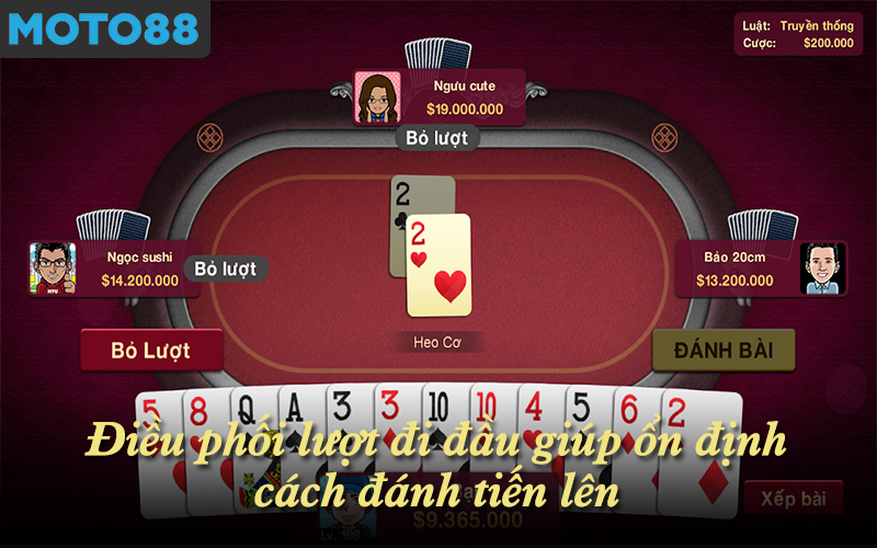 Điều phối lượt đi đầu giúp ổn định cách đánh tiến lên