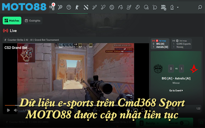 Dữ liệu e-sports trên Cmd368 Sport MOTO88 được cập nhật liên tục