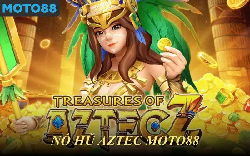 Nổ hũ Aztec MOTO88